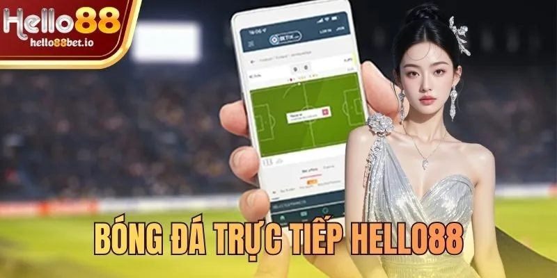 bóng đá trực tiếp Hello88