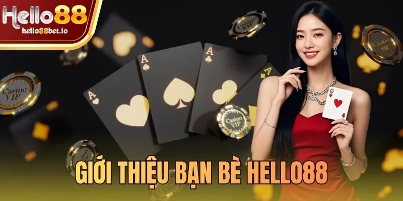 giới thiệu bạn bè Hello88